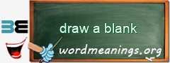 WordMeaning blackboard for draw a blank